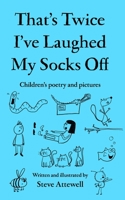 That's Twice I've Laughed My Socks Off: Children's Poetry and Pictures 1692942433 Book Cover