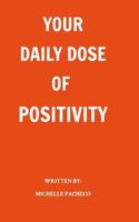 Your Daily Dose of Positivity 0464959985 Book Cover