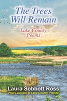 The Trees Will Remain: Lake County Poems 1082404055 Book Cover