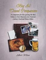 Big Al Travel Companion: A Companion for You Getting the Best Values in Your Discovery into Festival, Culture, Food and Many Others 1796002321 Book Cover