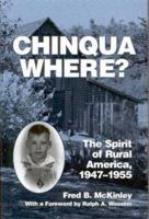 Chinqua Where?: The Spirit of Rural America, 1947-1955 0972965505 Book Cover