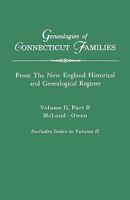 Genealogies of Connecticut Families. from the New England Historical and Genealogical Register. Volume II, Part B: McLoud - Owen (Includes Index for V 0806354771 Book Cover