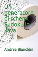 Un Generatore Di Schemi Sudoku in Java 1977053971 Book Cover