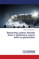 Removing carbon dioxide from a stationary source with co-generation 3659561657 Book Cover