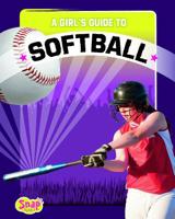 A Girl's Guide to Softball 1429676728 Book Cover