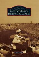 Los Angeles's Historic Ballparks 0738580325 Book Cover