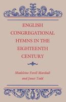 English Congregational Hymns in the Eighteenth Century 0813156173 Book Cover