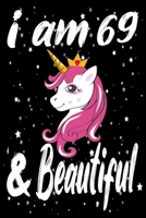 Unicorn Journal and Notebook I am 69 & Beautiful: Perfect Gift For 69 Year Old Girls and men with Beautiful vintage Happy 69Years Birthday Notebook and blank Lined Journal or Retro Vintage Anniversary 1661215238 Book Cover