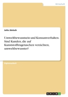 Umweltbewusstsein und Konsumverhalten. Sind Kunden, die auf Kunststofftragetaschen verzichten, umweltbewusster? 3346660338 Book Cover