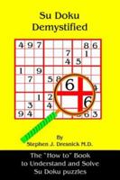 Su Doku Demystified: The "How To" Book to Understand and Solve Su Doku Puzzles 1425941281 Book Cover