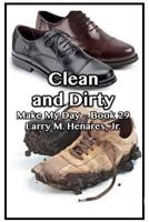 Clean and Dirty: Make My Day Book 29 1985825201 Book Cover
