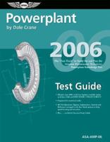 Powerplant Test Guide 2006: The Fast-Track to Study for and Pass the FAA Aviation Maintenance Technician Powerplant Knowledge Test 1560277432 Book Cover