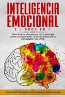 Inteligencia Emocional: 3 Libros en 1 Cómo Analizar a las personas con la psicología oscura y control mental; a través los secretos de la manipulación, TCC y PNL. 1802180141 Book Cover