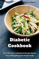 Diabetic Cookbook: Over 105+ Low Carb Diabetic Recipes, Quick & Easy Cooking Recipes for Whole Family (Natural Food) 1718186088 Book Cover