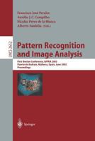 Pattern Recognition and Image Analysis: First Iberian Conference, IbPRIA 2003, Puerto de Andratx, Mallorca, Spain, June 4-6, 2003 (Lecture Notes in Computer Science)