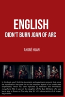 English Didn't Burn Joan of Arc B0DV99DNS2 Book Cover
