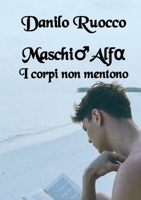 Maschio Alfa. I corpi non mentono 0244748616 Book Cover