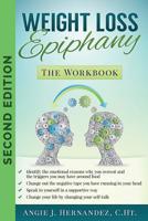Weight Loss Epiphany: The Workbook: Second Edition 1077683774 Book Cover