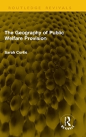 The Geography of Public Welfare Provision 1041234929 Book Cover
