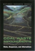 Coal Waste Impoundments: Risks, Responses, and Alternatives 030908251X Book Cover