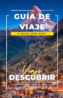GUÍA DE VIAJE A SUIZA 2025-2026: Explora Suiza como un local: joyas ocultas, rutas de tren panorámicas y consejos económicos para Zúrich, Lucerna, Interlaken, Zermatt y Ginebra (Spanish Edition) B0FKYGJDDJ Book Cover