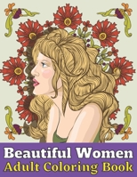 Beautiful women adult coloring book: This Adults Coloring Book Beautiful women Hairstyles, Flowers, Butterflies, Animals B093RZGH3R Book Cover
