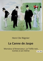 La Canne de Jaspe Monsieur d'Amercoeur Le Tr�fle noir B0BQXBH8QK Book Cover