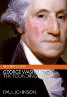 George Washington: The Founding Father (Eminent Lives) 006075365X Book Cover