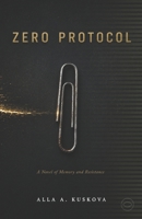 Zero Protocol: A Novel of Memory and Resistance B0H1CDZ1ZY Book Cover