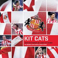 KIT KATS: SAFC’s Stadium of Light Kit’s Story: SAFC's Stadium of Light Kit Story 1913362922 Book Cover