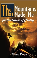 The Mountains That Made Me: Articulations of Poetry 099750420X Book Cover