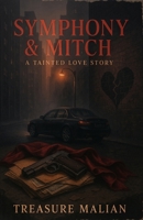 Symphony & Mitch: A Tainted Love Story B09WQDW578 Book Cover
