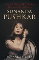 The Extraordinary Life and Death of Sunanda Pushkar: Longlisted for the Atta Galatta Bangalore Literature Fest Book Prize 2019 938910906X Book Cover