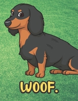 Woof: Brown Black Dachshund Dog Notebook with Green Grass Background Design and Barking Noise Cover. Perfect Journal for Pet and Dog Lovers of All Ages. 1701900513 Book Cover