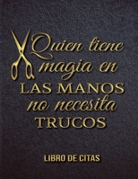 Quien tiene magia en las manos no necesita trucos Libro de Citas: Libreta para Apuntar y Agendar Citas para Peluqueras, Estilistas, Salones de ... pm 52 semanas 8.5 x 11 in 1689633840 Book Cover