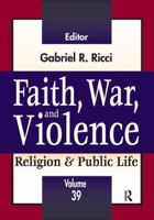 Faith, War, and Violence 1412854997 Book Cover
