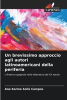 Un brevissimo approccio agli autori latinoamericani della periferia: L'America spagnola nella letteratura del XX secolo B0CGL36HWZ Book Cover