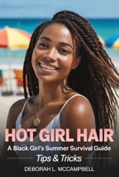 Hot Girl Hair: A Black Girl's Summer Survival Guide B0FH7DW3ZM Book Cover