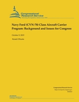 Navy Ford (CVN-78) Class Aircraft Carrier Program: Background and Issues for Congress 1503011283 Book Cover