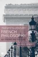Twentieth-Century French Philosophy: Key Themes and Thinkers 1405132183 Book Cover
