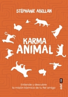 Karma Animal: Entiende Y Descubre El Acuerdo del Alma Y La Misión Kármica Con Tu Amigo Fiel 8441444919 Book Cover