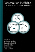 Conservation Medicine: Ecological Health in Practice 0195150937 Book Cover