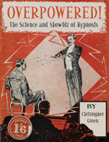 Overpowered!: The Science and Showbiz of Hypnosis 0712357858 Book Cover