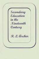 Secondary Education in the Nineteenth Century 0469207159 Book Cover