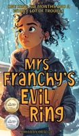 Mrs. Franchy's Evil Ring and the Six Months That Changed Everything B0BTRQ9DC9 Book Cover