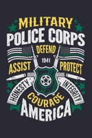 Military Police Corps Defend Assist Protect Honesty Integrity Courage America: Police Lined Notebook, Journal, Organizer, Diary, Composition Notebook, Gifts for Police Men and Women 1708516816 Book Cover