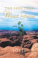 The Seed That Must Grow 1728395437 Book Cover