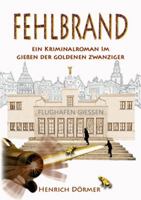 Fehlbrand: Ein Kriminalroman im Gießen der Goldenen Zwanziger (German Edition) 3751952071 Book Cover