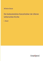 Die bedeutendsten Kanzelredner der älteren lutherischen Kirche: I. Band 3382000245 Book Cover