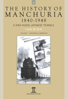 The History of Manchuria, 1840-1948: A Sino-Russo-Japanese Triangle 1898823421 Book Cover